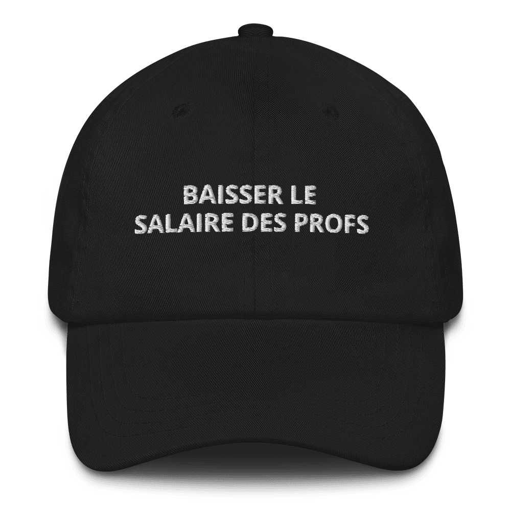 Casquette "Baissez le salaire des profs" - Basic Billionnaire