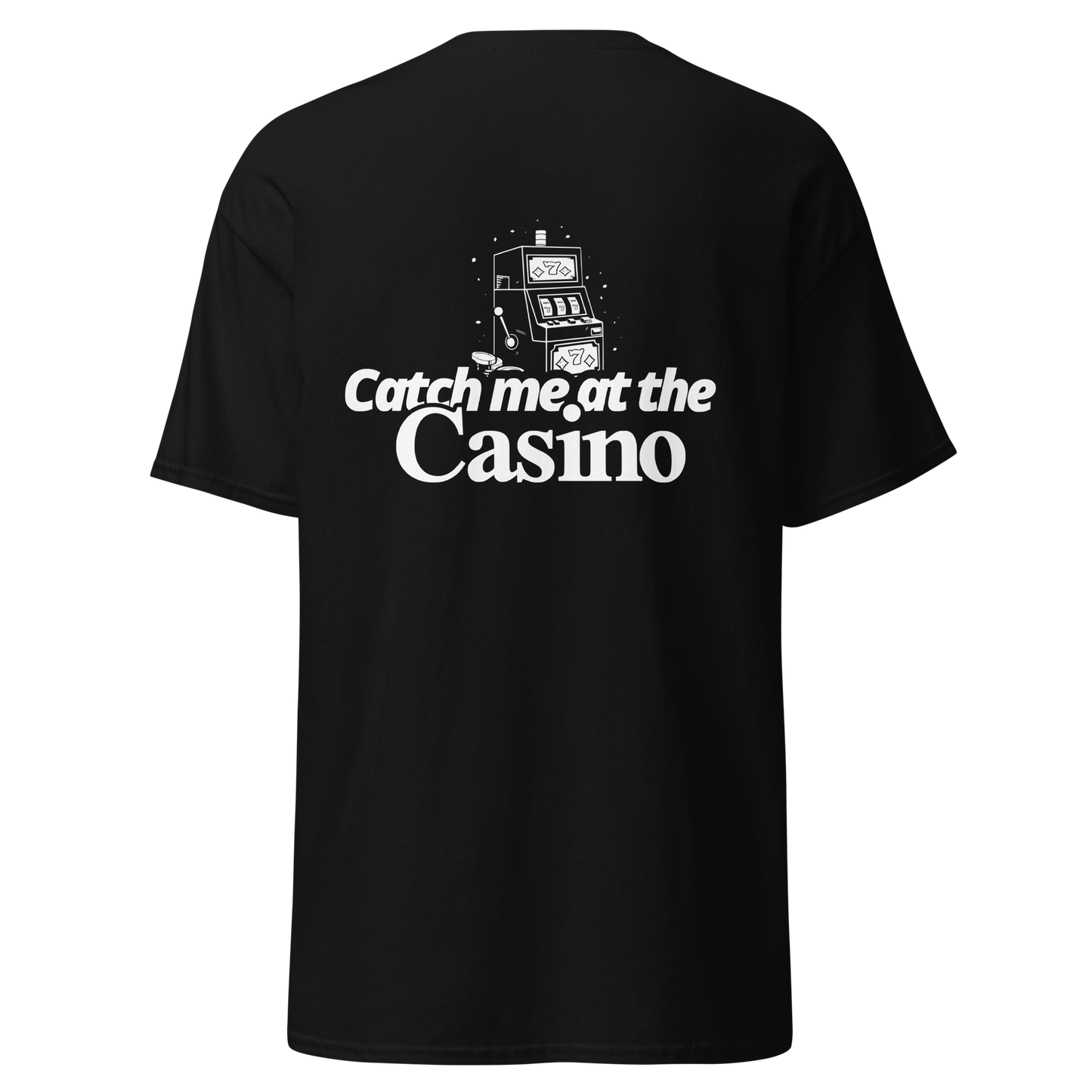 T-shirt "Catch me at the casino"