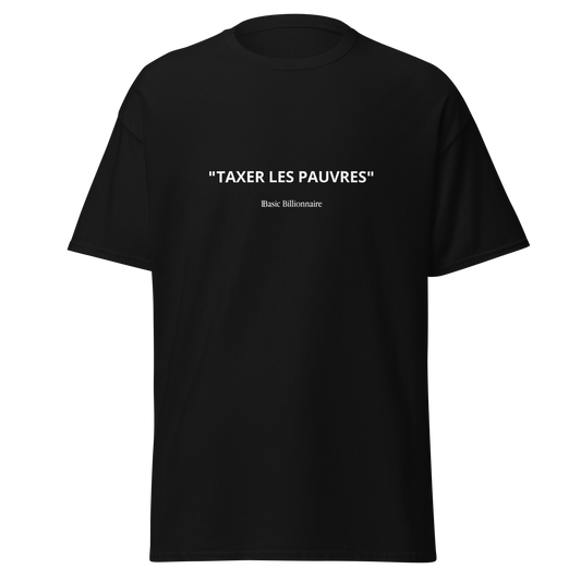 T-shirt "Taxer les pauvres"