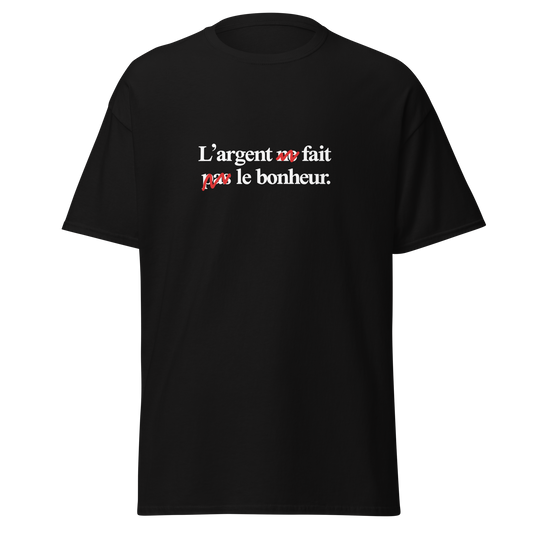 T-shirt "L'argent fait le bonheur"