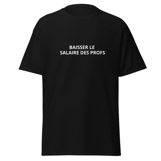 T-shirt "Baisser le salaire des profs"