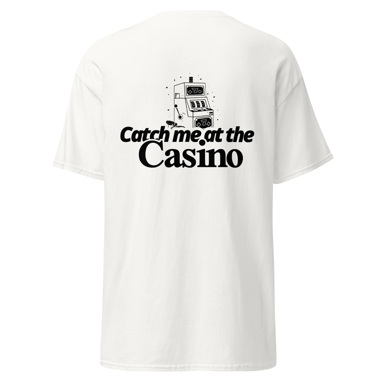 T-shirt "Catch me at the casino"