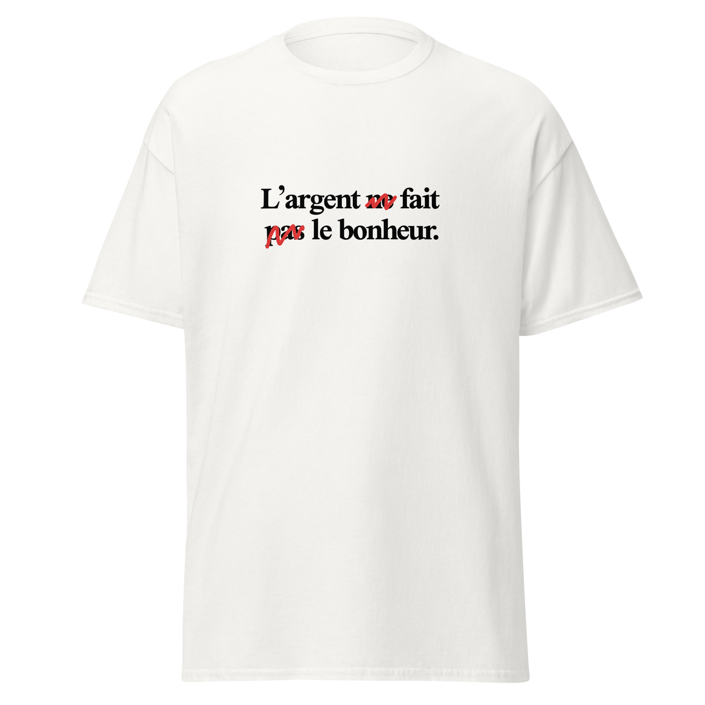 T-shirt "L'argent fait le bonheur"