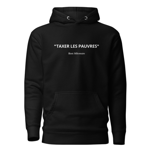 Sweat à Capuche "Taxer les pauvres"