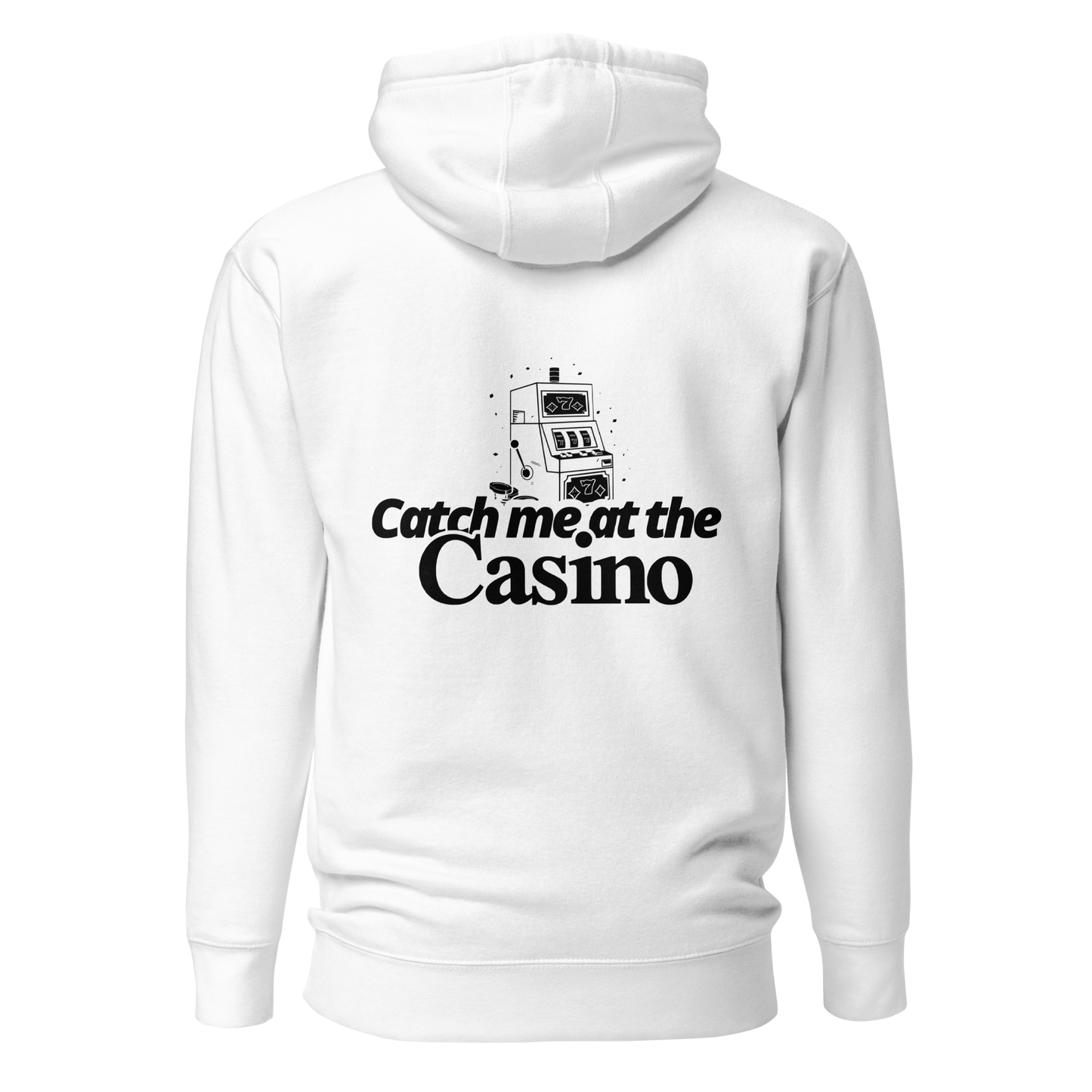 Sweat à Capuche "Catch me at the casino"